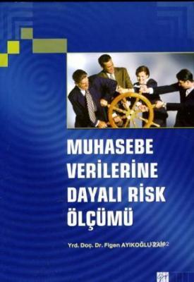 Muhasebe Verilerine Dayalı Risk Ölçümü Figen Ayıkoğlu Zaif