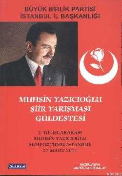 Muhsin Yazıcıoğlu Şiir Yarışması Güldestesi Abdülkadir Kalay