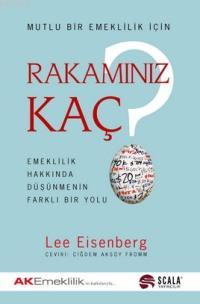 Mutlu Bir Emeklilik İçin Rakamınız Kaç? Lee Eisenberg