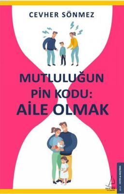 Mutluluğun Pin Kodu: Aile Olmak Cevher Sönmez