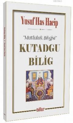 "Mutluluk Bilgisi" Kutadgu Bilig