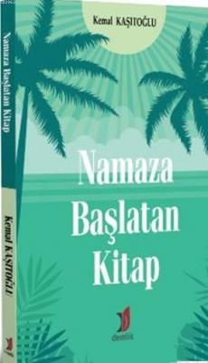 Namaza Başlatan Kitap Kemal Kaşıtoğlu