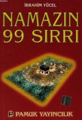 Namazın 99 Sırrı İbrahim Yücel