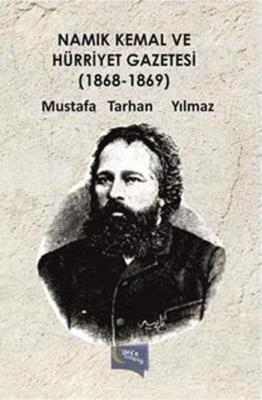 Namık Kemal Ve Hürriyet Gazetesi (1868 - 1869) Mustafa Tarhan Yılmaz