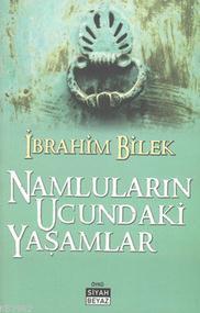 Namluların Ucundaki Yaşamlar Ali İbrahim Bilek