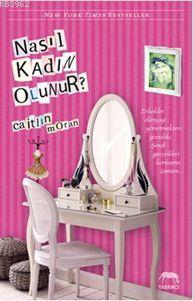 Nasıl Kadın Olunur? Caitlin Moran