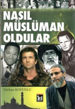 Nasıl Müslüman Oldular Gürkan Koyunlu