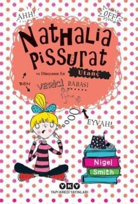 Nathalia Pissurat ve Dünyanın En Utanç Verici Babası Nigel Smith