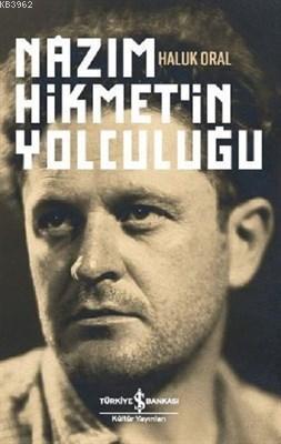 Nazım Hikmet'in Yolculuğu Haluk Oral