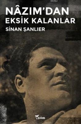 Nazım'dan Eksik Kalanlar Sinan Şanlıer