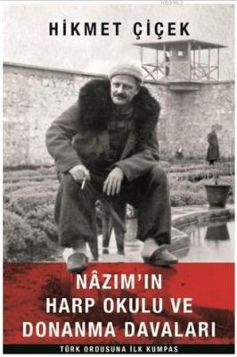 Nazım'ın Harp Okulu ve Donanma Davaları Türk Ordusuna İlk Kumpas Hikme