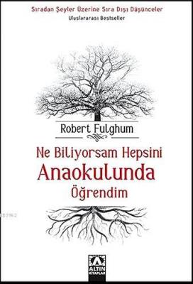 Ne Biliyorsam Hepsini Anaokulunda Öğrendim Robert Fulghum