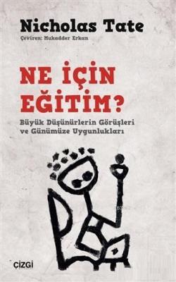 Ne İçin Eğitim? Büyük Düşünürlerin Görüşleri ve Günümüze Uygunlukları 