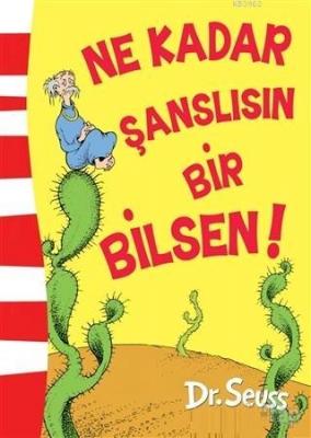 Ne Kadar Şanslısın Bir Bilsen! Dr.Seuss