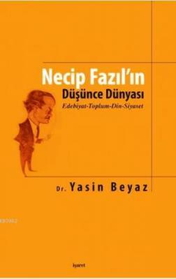 Necip Fazıl'ın Düşünce Dünyası Yasin Beyaz