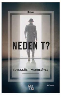 Neden T? Tevekkül T Mehreliyev