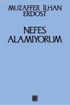 Nefes Alamıyorum Muzaffer İlhan Erdost