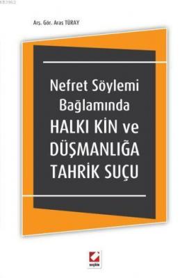 Nefret Söylemi Bağlamında Halkı Kin ve Düşmanlığa Tahrik Suçu Aras Tür