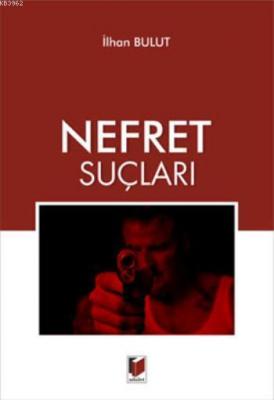 Nefret Suçları İlhan Bulut