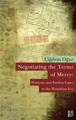 Negotiating the Terms of Mercy Çiğdem Oğuz