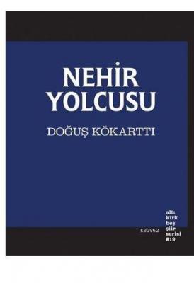 Nehir Yolcusu Doğuş Kökarttı