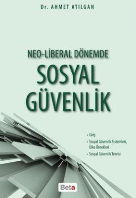 Neo-Liberal Dönemde Sosyal Güvenlik Ahmet Atılgan