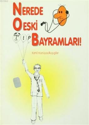 Nerede O Eski Tıp Bayramları! Kamil Hüsnüyusufkuşugiller