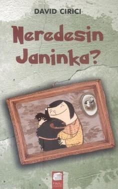 Neredesin Janinka? David Cırıcı