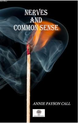 Nerves And Common Sense Annie Payson Call