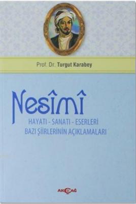 Nesimi: Hayatı - Sanatı - Eserleri Bazı Şiirlerinin Açıklamaları Turgu