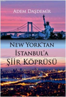 New York'tan İstanbul'a Şiir Köprüsü Adem Daşdemir