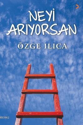 Neyi Arıyorsan Özge Ilıca