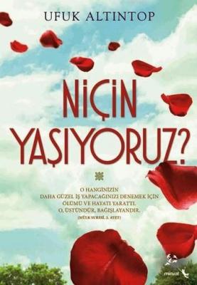 Niçin Yaşıyoruz? Ufuk Altıntop