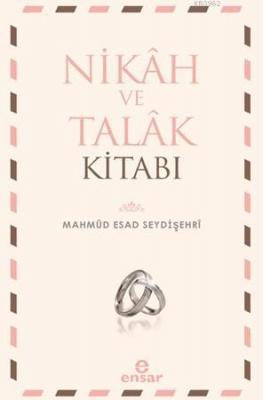 Nikah ve Talak Kitabı Mahmud Esad Bin Emin Şeydişehri