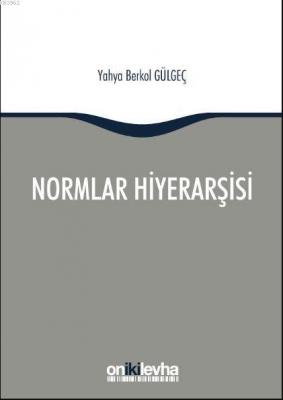 Normlar Hiyerarşisi Yahya Berkol Gülgeç