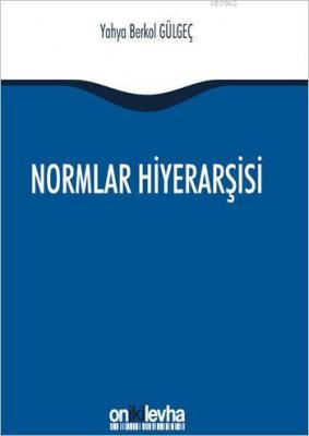 Normlar Hiyerarşisi Yahya Berkol Gülgeç