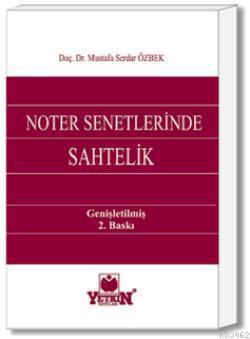 Noter Senetlerinde Sahtelik Mustafa Serdar Özbek