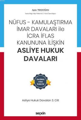 Nüfus - Kamulaştırma - İmar Davaları ile İcra İflas Kanununa İlişkin A