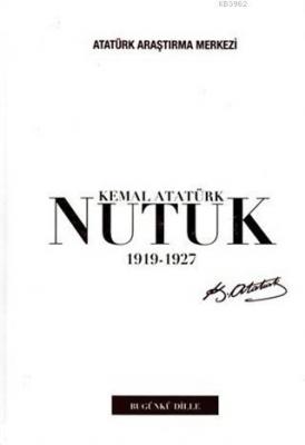 Nutuk 1919 - 1927 (Bugünkü Dille) Mustafa Kemal Atatürk