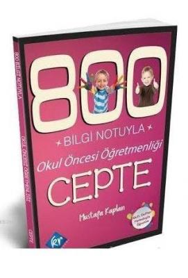 ÖABT 800 Bilgi Notuyla Okul Öncesi Öğretmenliği Cepte Mustafa Kaplan