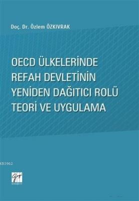 OECD Ülkelerinde Refah Devletinin Yeniden Dağıtıcı Rolü Teori ve Uygul