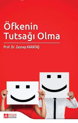 Öfkenin Tutsağı Olma Zeynep Karataş