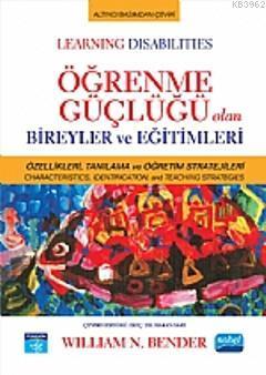 Öğrenme Güçlüğü Olan Bireyler ve Eğitimleri William N. Bender