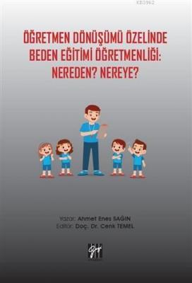 Öğretmen Dönüşümü Özelinde Beden Eğitimi Öğretmenliği: Nereden? Nereye