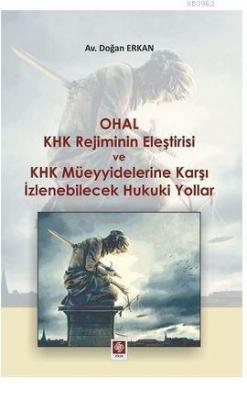 Ohal KHK Rejiminin Eleştirisi ve KHK Müeyyidelerine Karşı İzlenebilece