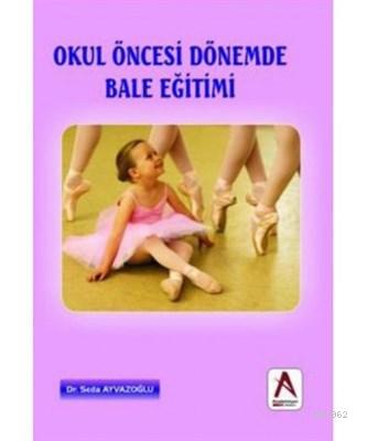 Okul Öncesi Dönemde Bale Eğitimi Seda Ayvazoğlu