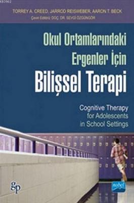 Okul Ortamlarındaki Ergenler İçin Bilişsel Terapi Aaron T. Beck Torrey