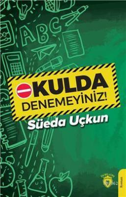 Okulda Denemeyiniz Süeda Uçkun