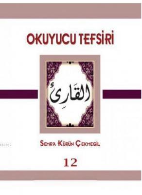 Okuyucu Tefsiri 12 Semra Kürün Çekmegil