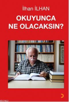 Okuyunca Ne Olacaksın? İlhan İlhan